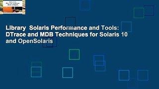 Library  Solaris Performance and Tools: DTrace and MDB Techniques for Solaris 10 and OpenSolaris
