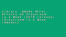 Library  Adobe After Effects CC Classroom in a Book (2018 release) (Classroom in a Book (Adobe))