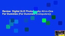 Review  Digital SLR Photography All-in-One For Dummies (For Dummies (Computers))