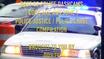 BEST OF POLICE DASHCAMS   COPS ARE AWESOME   POLICE JUSTICE   POLICE CHASE COMPILATION #33