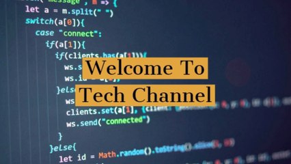 Welcome To Tech Channel!!!