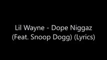 Lil Wayne - Dope Niggaz (Feat. Snoop Dogg) (Lyrics)