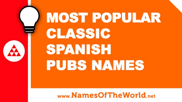 Most popular classic spanish pubs names - the best names for your company - namesoftheworld.net