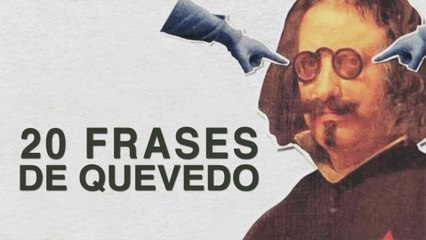 20 Frases de Quevedo | Genio del Siglo de Oro español 