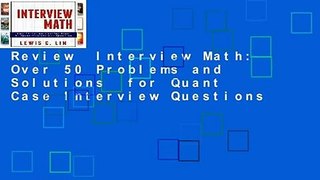 Review  Interview Math: Over 50 Problems and Solutions  for Quant Case Interview Questions