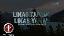 I-Witness: 'Likas Tapang, Likas Yaman,' dokumentaryo ni Kara David (full episode)