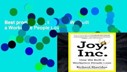 Best product  Joy, Inc : How We Built a Workplace People Love