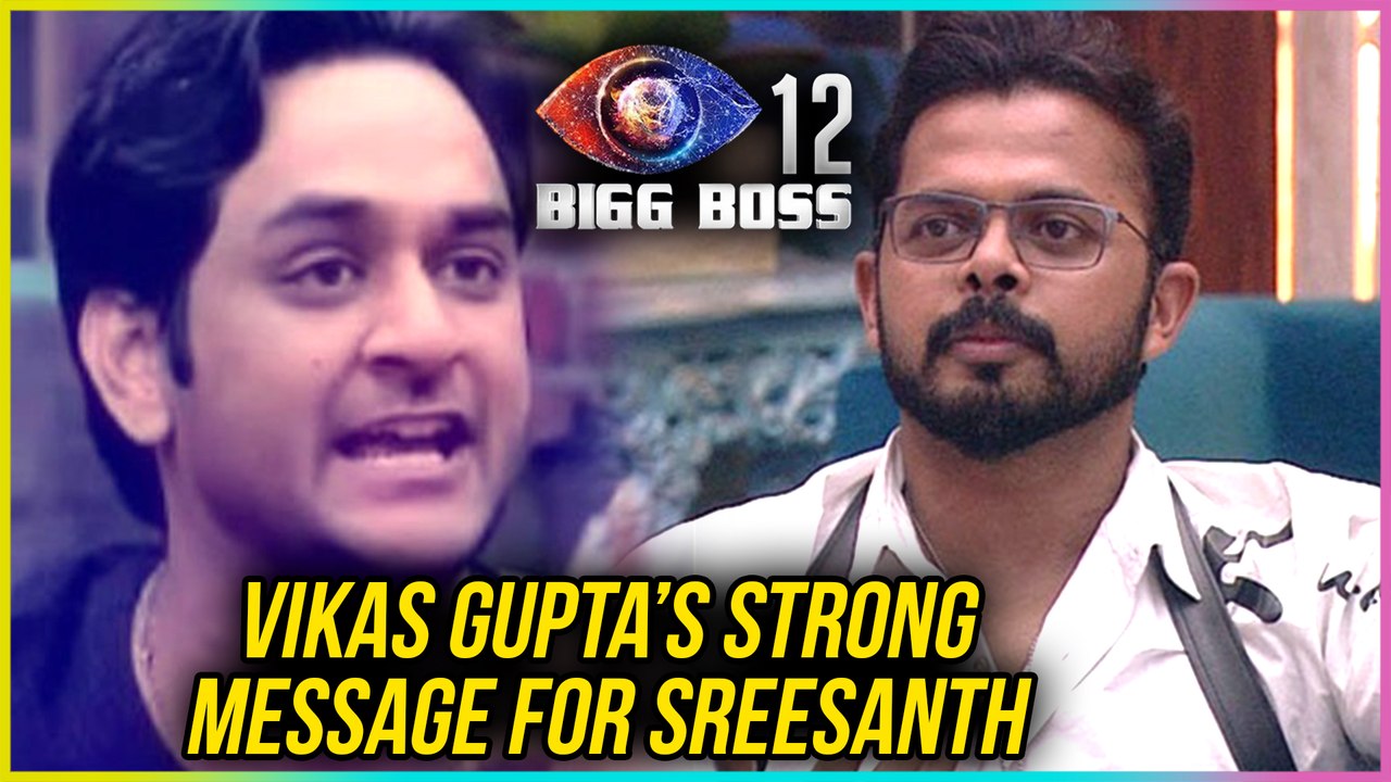 Vikas Gupta’s STRONG MESSAGE For Sreesanth | Bigg Boss 12
