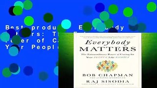 Best product  Everybody Matters: The Extraordinary Power of Caring for Your People Like Family