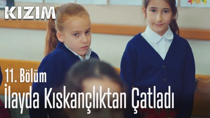 İlayda kıskançlıktan çatladı - Kızım 11. Bölüm