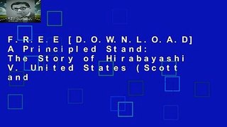 F.R.E.E [D.O.W.N.L.O.A.D] A Principled Stand: The Story of Hirabayashi V. United States (Scott and