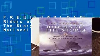 F.R.E.E [D.O.W.N.L.O.A.D] Riders of the Storm: The Story of the Royal National Lifeboat
