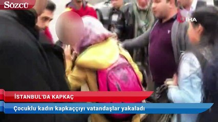 İstanbul’da çocuklu kadın kapkaççı böyle yakalandı