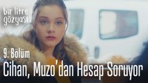 Cihan, Muzo'dan hesap soruyor - Bir Litre Gözyaşı 9. Bölüm