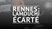 Rennes - Lamouchi écarté
