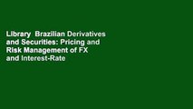Library  Brazilian Derivatives and Securities: Pricing and Risk Management of FX and Interest-Rate