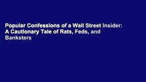 Popular Confessions of a Wall Street Insider: A Cautionary Tale of Rats, Feds, and Banksters