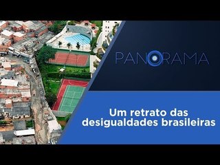 Panorama | A desigualdade social no Brasil | 28/11/2018
