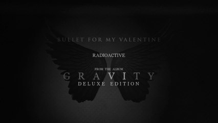 Bullet For My Valentine - Radioactive