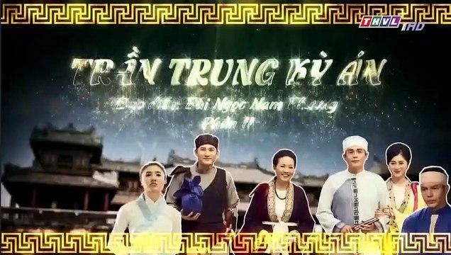 Trần Trung Kỳ Án Phần 2 - Tập 34 - Full - Ngày 29/09/2018 - Phim Việt Nam THVL1 - Trần Trung Kỳ Án Phần 2 Tập 34 - Trần Trung Kỳ Án Phần 2 Tập 35