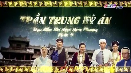 Trần Trung Kỳ Án Phần 2 Tập 6 - THVL1 - Phim Việt Nam - Trần Trung Kỳ Án Phần 2 Tập 7
