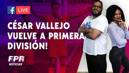 César Vallejo vuelve a primera división