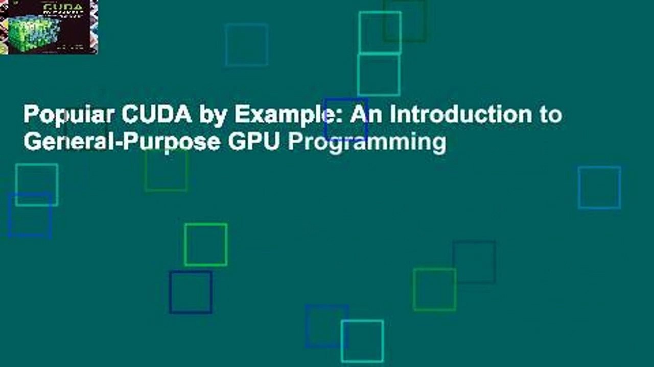 Popular CUDA by Example: An Introduction to General-Purpose GPU Programming