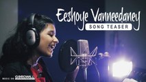 Eeshoye Vanneedaney Song Teaser | Sreya Jayadeep | Melvin Punnassery