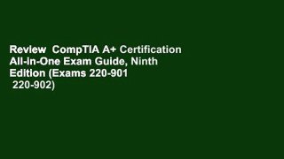 Review  CompTIA A+ Certification All-in-One Exam Guide, Ninth Edition (Exams 220-901   220-902)