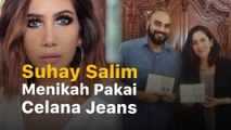 Suhay Salim Menikah Pakai Celana Jeans!