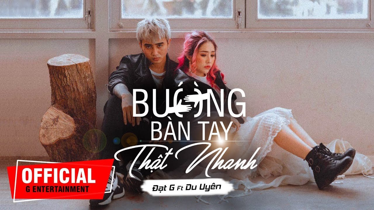 Buông Bàn Tay Thật Nhanh - ĐạtG x DuUyen -- OFFICIAL MV