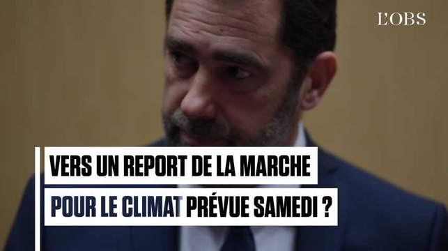 Castaner souhaite l'annulation de la marche pour le climat prévue samedi