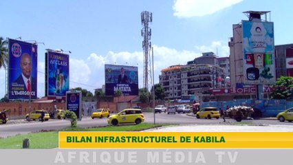 BILAN INFRASTRUCTUREL DE KABILA UNE REALISATION D'AFRIQUE MEDIA TELEVISION