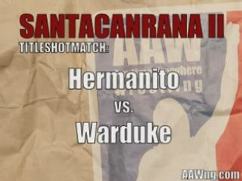 Santacanrana II - Hermanito vs. Warduke (aawng.com)