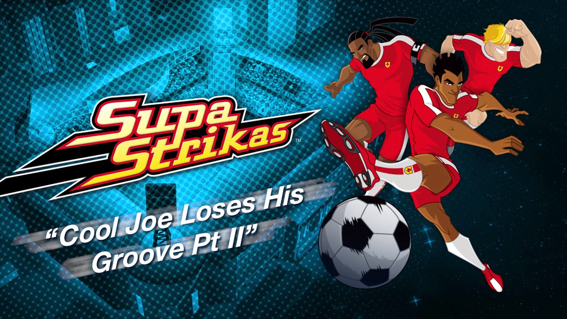 Supa Strikas S03e32 Joe Cool Verliert Seinen Rhythmus Part 2 Video Dailymotion