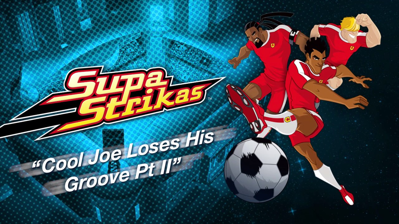 Supa Strikas - S03e32 - Joe Cool verliert seinen Rhythmus, Part 2