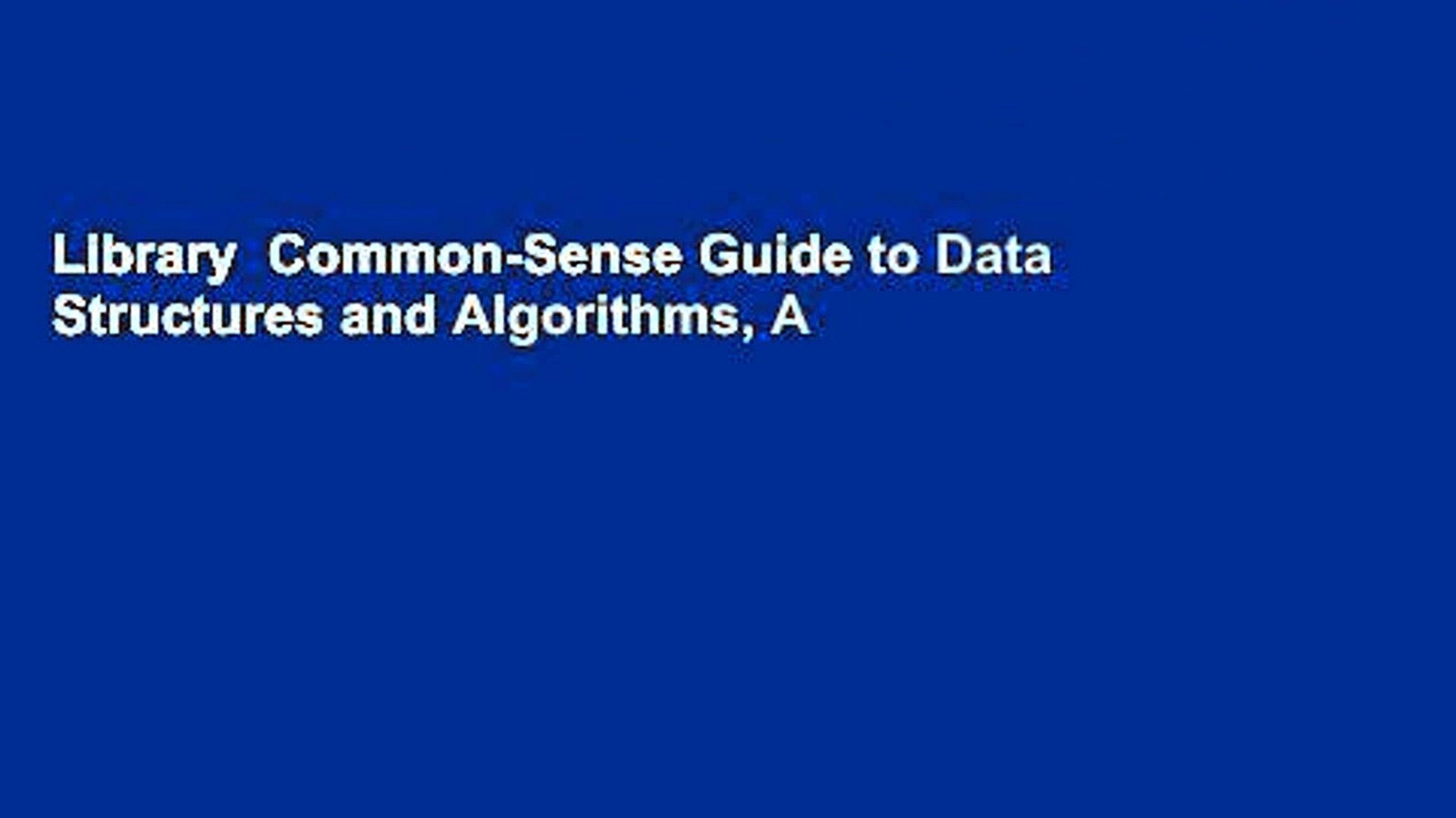 Library  Common-Sense Guide to Data Structures and Algorithms, A