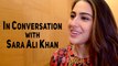 In Conversation With Sara Ali Khan | Kedarnath | Simmba |