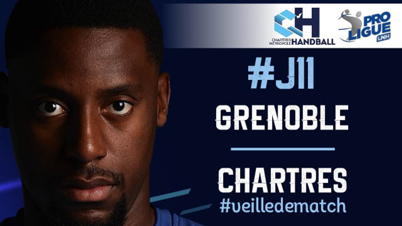 #J11 : GRENOBLE - CHARTRES #veilledematch