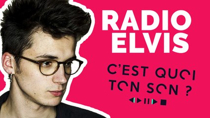C'est quoi ton son ? La playlist de Pierre Guénard de Radio Elvis