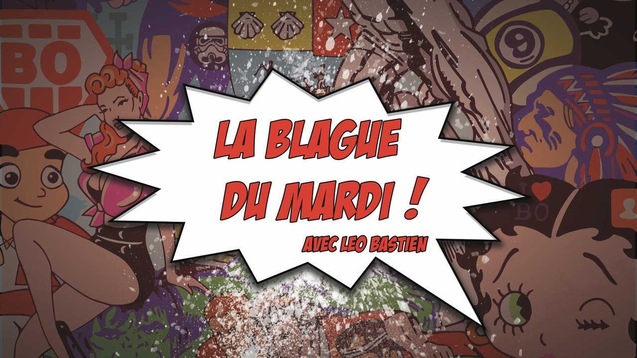 Blague du mardi épisode 1 :  Léo Bastien