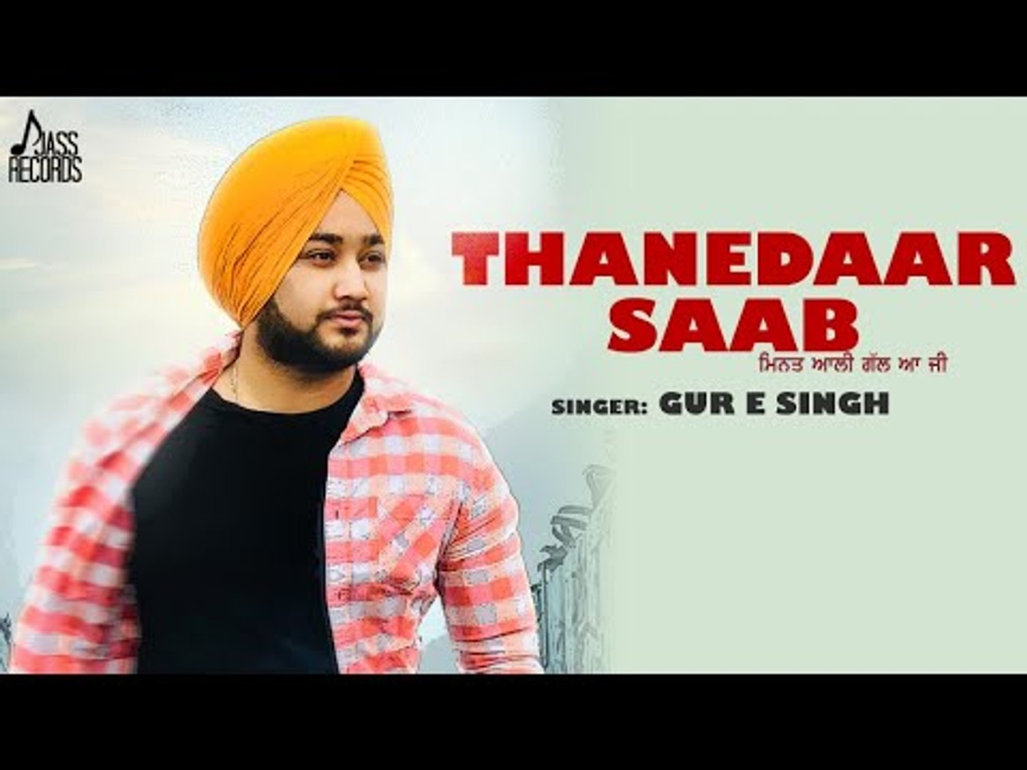Thanedaar Saab | (Full Song) | Gur E Singh | New Punjabi Songs 2018 | Latest  Punjabi Songs 2018 - video Dailymotion