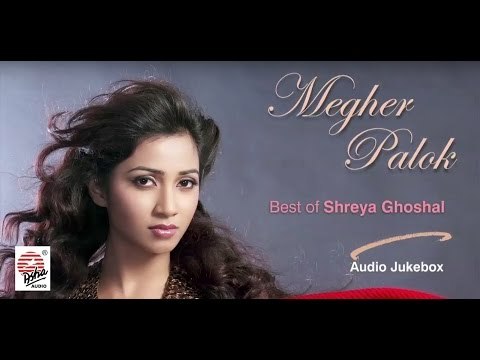 Megher Palok | Best of Shreya Ghoshal | Audio Jukebox