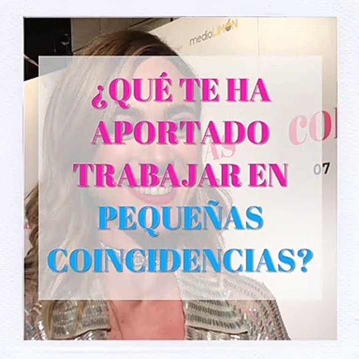 Marta Hazas nos habla de Pequeñas Coincidencias