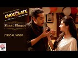 Shaat Shagor- Lyrical | Chocolate | Arijit Singh | Indraadip Das Gupta | Srijato