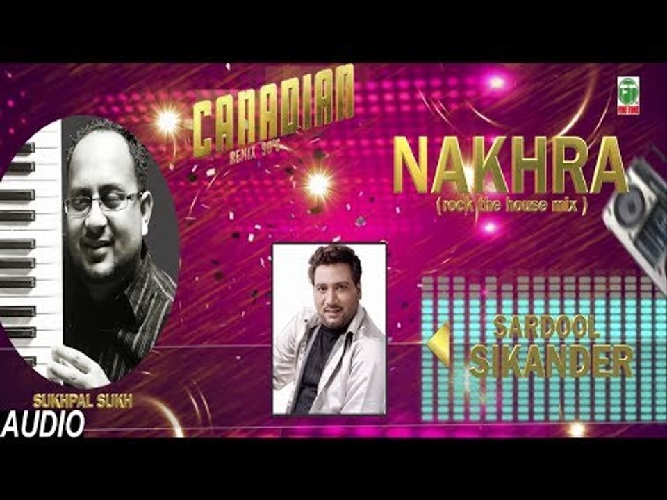 Sardool Sikander | Nakhra Rock The House Remix | New Punjabi Songs 2017 | Finetone