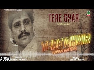 Dilshad Akhtar | Tere Ghar Pawan Aalnah | (Full Audio Song) | New Punjabi Songs 2017 | Finetone