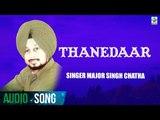 Thanedaar | Major Singh Chatha | (Audio Song) | Sukhpal Sukh | SuperHit Punjabi Songs | Finetone