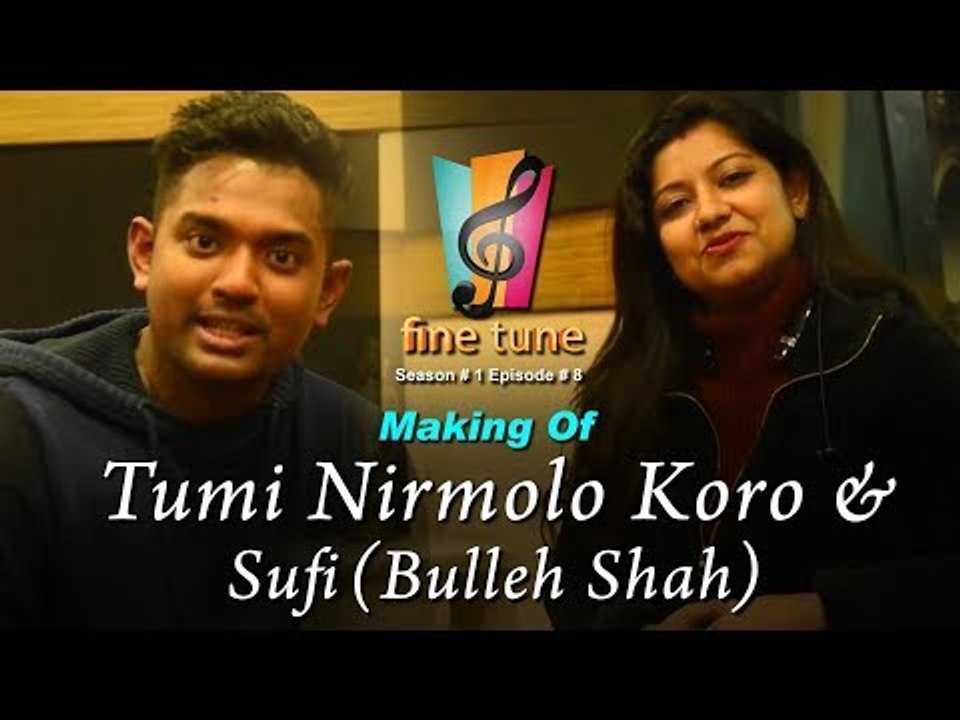 Tumi Nirmolo Koro with Sufi (Bulleh Shah)- Making | Shovan & Adriza | Fine Tune Season 1 Episode 8