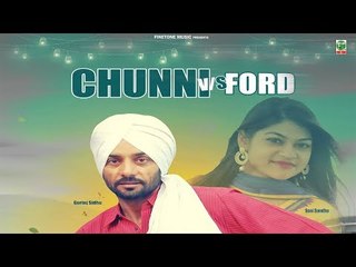 Chunni VS Ford | (Full Song) | Gurtej Sidhu & Soni Sandhu | Latest Punjabi Song 2018 | Finetone